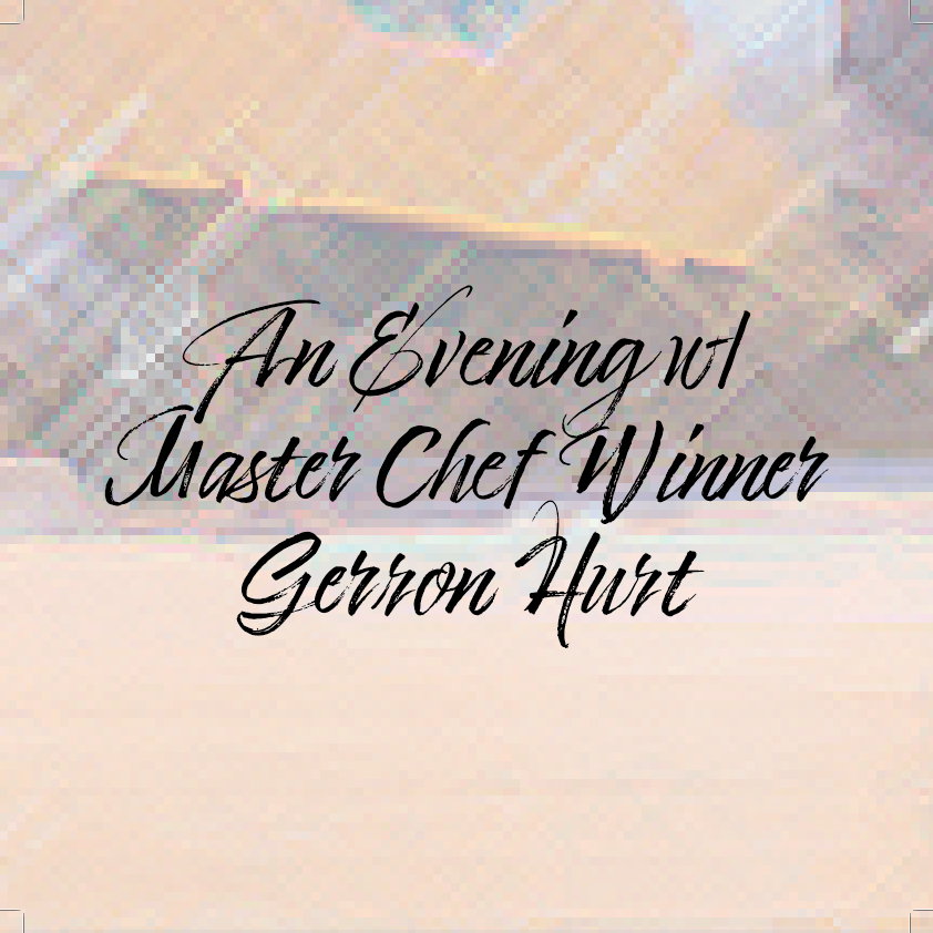 An Evening w/ Master Chef Winner Gerron Hurt at Cooking At Millies on Fri 9/10