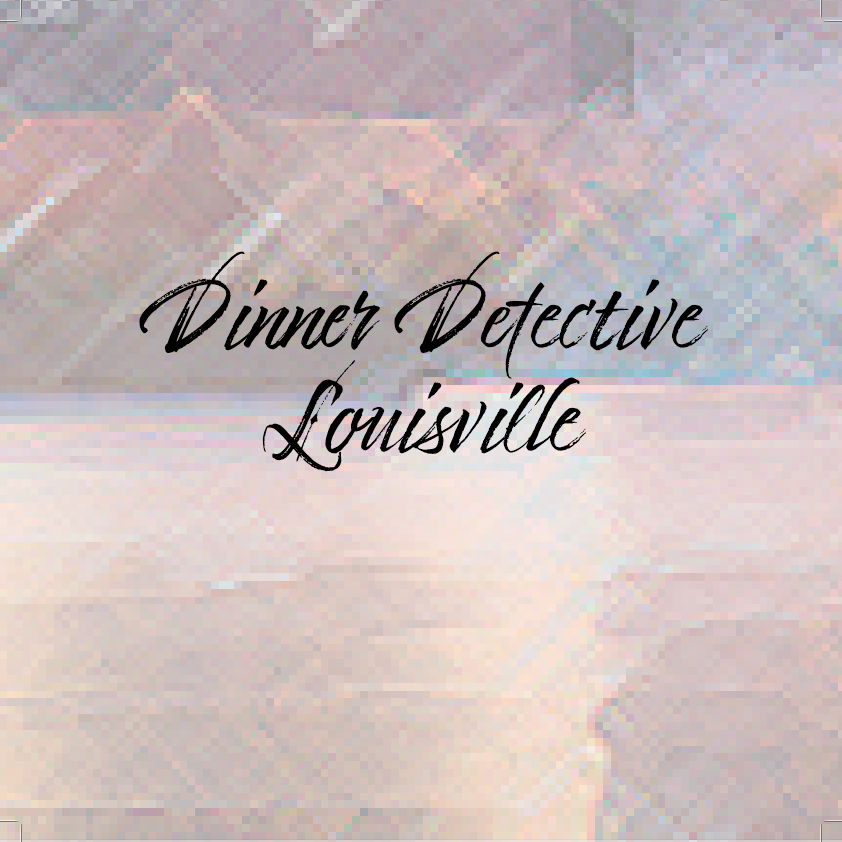 Dinner Detective Louisville at Embassy Suites by Hilton Louisville Downtown on Sat 9/25